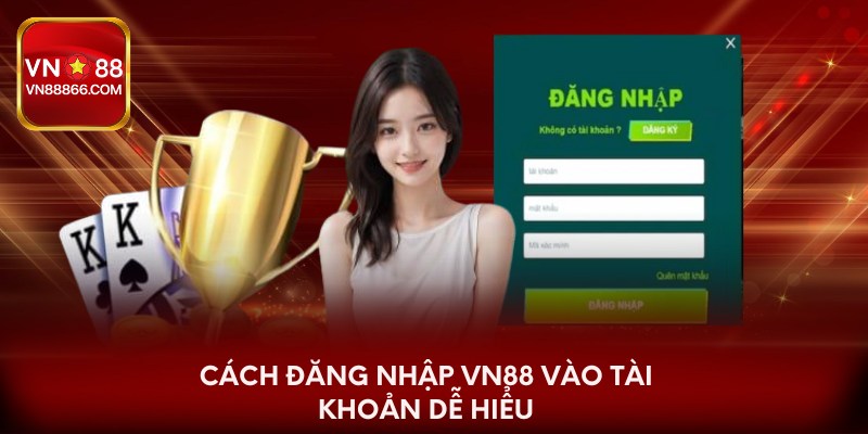 Cách đăng nhập VN88 vào tài khoản dễ hiểu