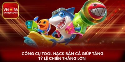 Công cụ tool hack bắn cá giúp tăng tỷ lệ chiến thắng lớn 