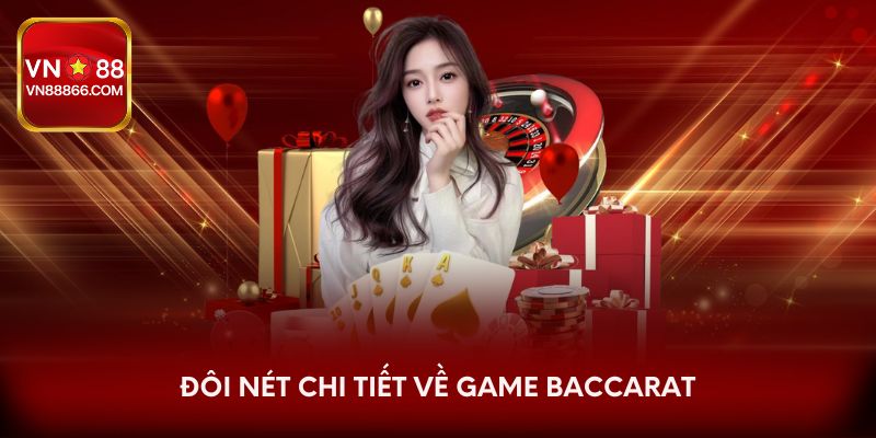 Đôi nét chi tiết về game Baccarat