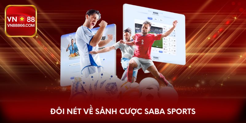 Đôi nét về sảnh cược Saba Sports
