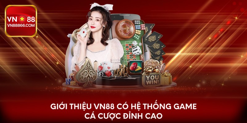 Giới thiệu VN88 có hệ thống game cá cược chất lượng