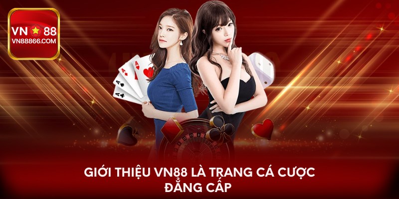 Giới thiệu VN88 là trang web cá cược đỉnh cao 
