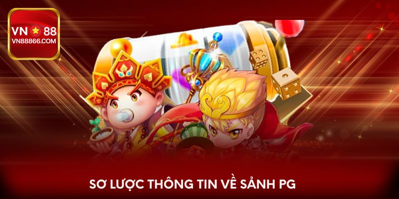 Sơ lược thông tin về sảnh PG