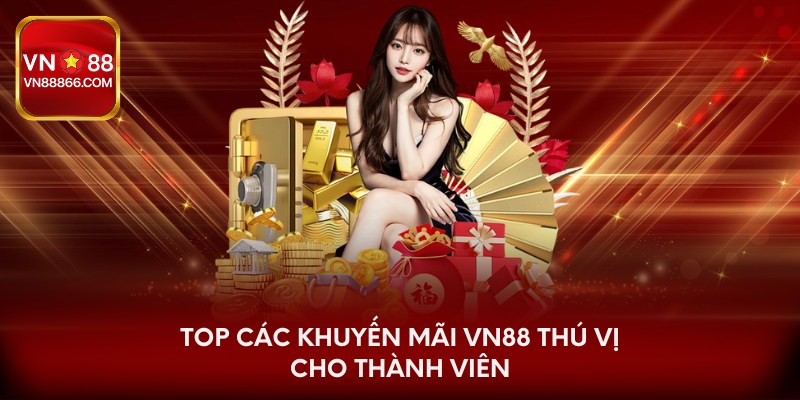 Top các khuyến mãi VN88 thú vị cho thành viên