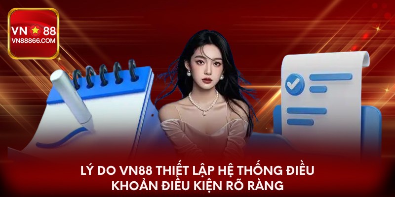Vì sao nhà cái VN88 xây dựng điều khoản điều kiện